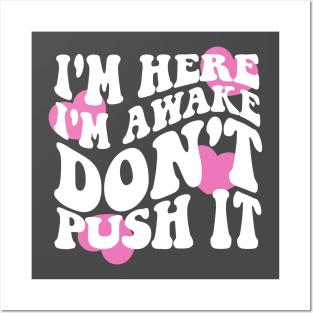 I'm Here I'm Awake Don't Push It Hoodie / Shirt, Aesthetic Hoodie, Trendy hoodie, hoodies for women, funny hoodie, Vsco Posters and Art